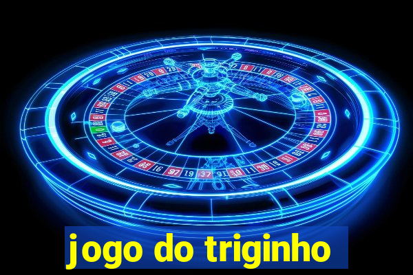 jogo do triginho